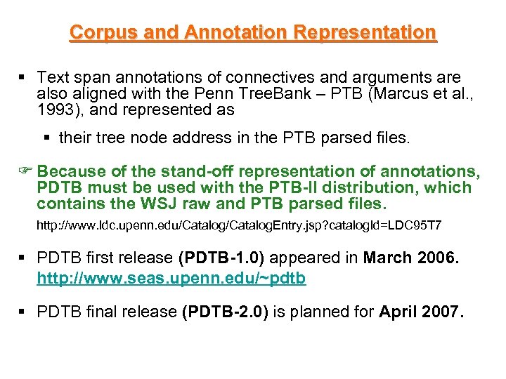 Corpus and Annotation Representation § Text span annotations of connectives and arguments are also