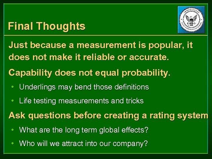 Final Thoughts Just because a measurement is popular, it does not make it reliable