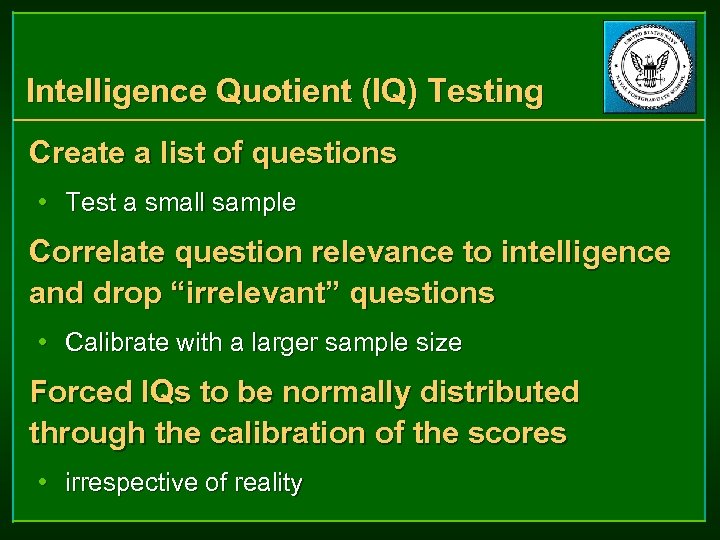Intelligence Quotient (IQ) Testing Create a list of questions • Test a small sample