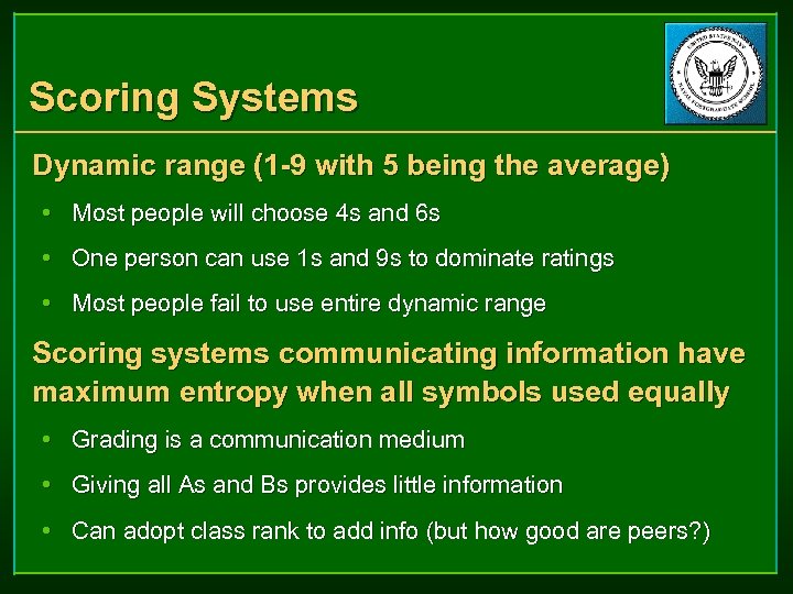Scoring Systems Dynamic range (1 -9 with 5 being the average) • Most people