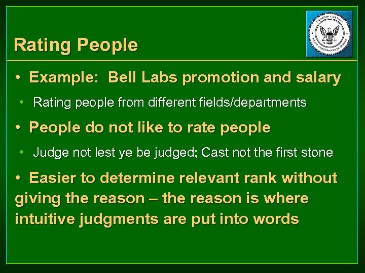 Rating People • Example: Bell Labs promotion and salary • Rating people from different