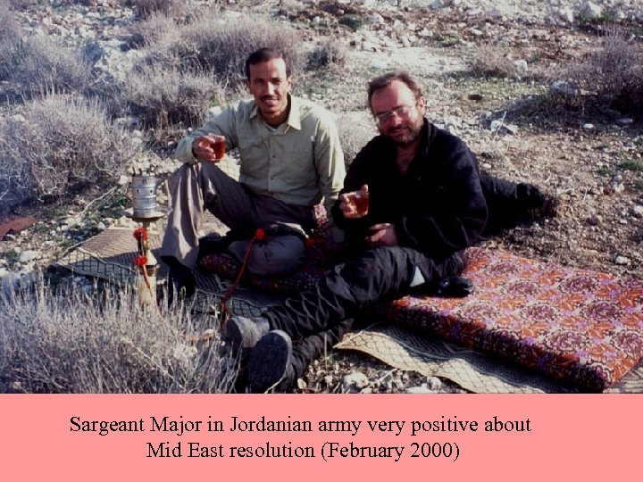 Sargeant Major in Jordanian army very positive about Mid East resolution (February 2000) 