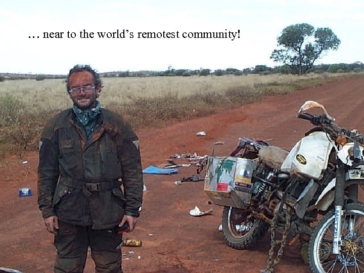 … near to the world’s remotest community! 
