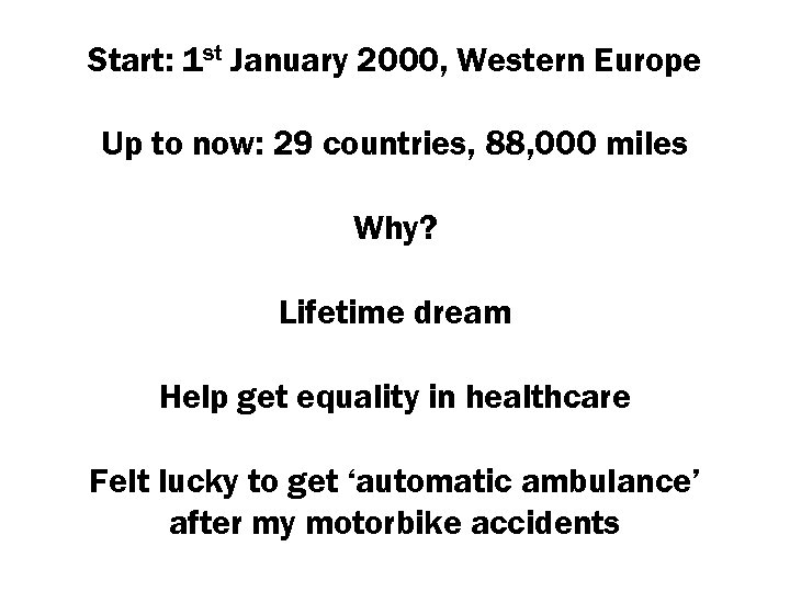 Start: 1 st January 2000, Western Europe Up to now: 29 countries, 88, 000