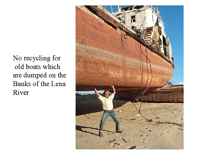 No recycling for old boats which are dumped on the Banks of the Lena