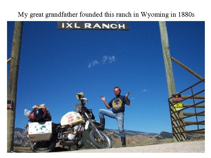 My great grandfather founded this ranch in Wyoming in 1880 s 