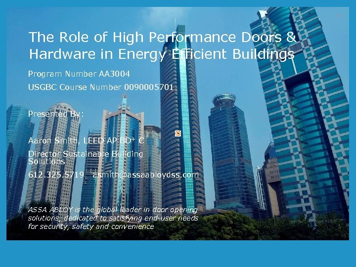 1 The Role of High Performance Doors & Hardware in Energy Efficient Buildings Program