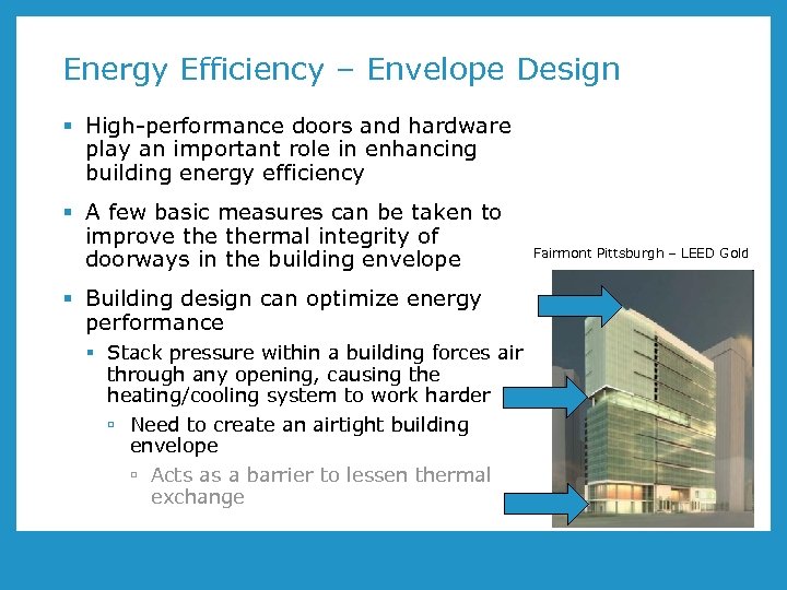 Energy Efficiency – Envelope Design § High-performance doors and hardware play an important role