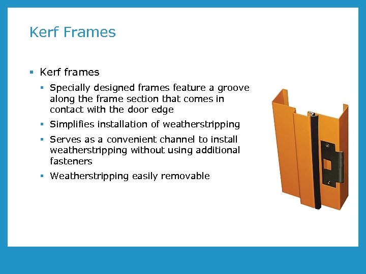 Kerf Frames § Kerf frames § Specially designed frames feature a groove along the