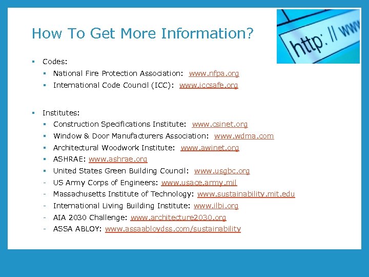 How To Get More Information? § Codes: § National Fire Protection Association: www. nfpa.