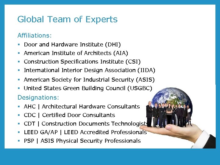 Global Team of Experts Affiliations: § Door and Hardware Institute (DHI) § American Institute
