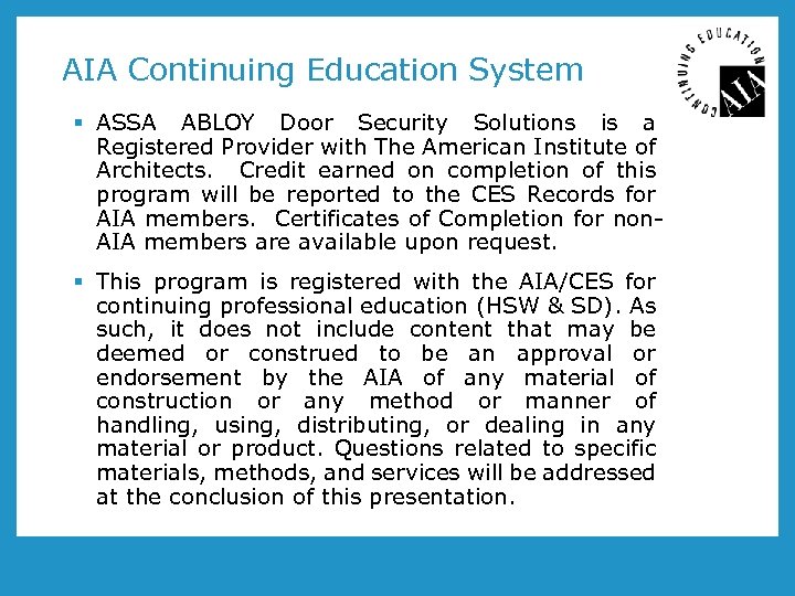 AIA Continuing Education System § ASSA ABLOY Door Security Solutions is a Registered Provider