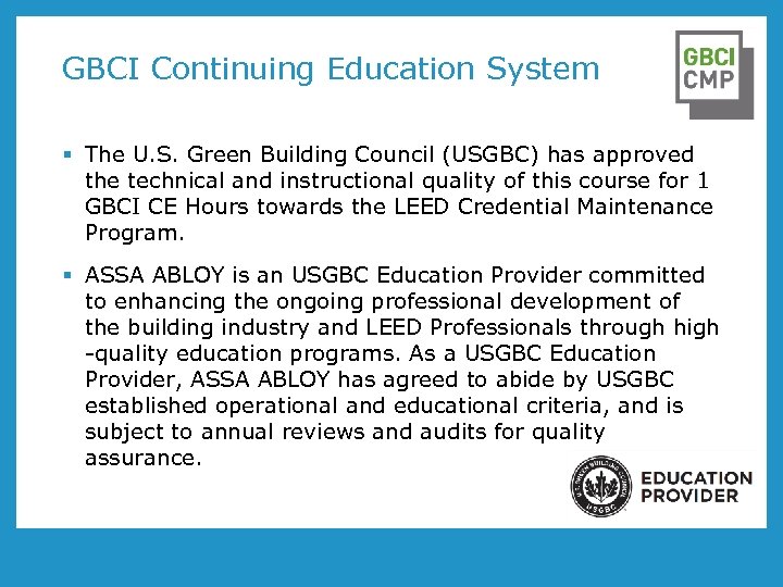 GBCI Continuing Education System § The U. S. Green Building Council (USGBC) has approved