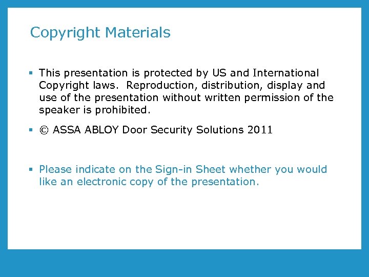Copyright Materials § This presentation is protected by US and International Copyright laws. Reproduction,