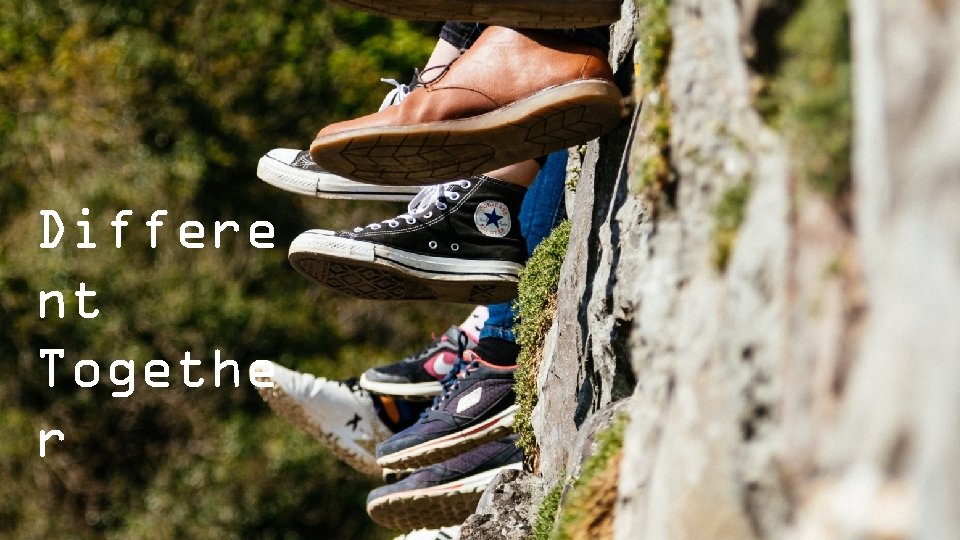 Differe nt Togethe r 