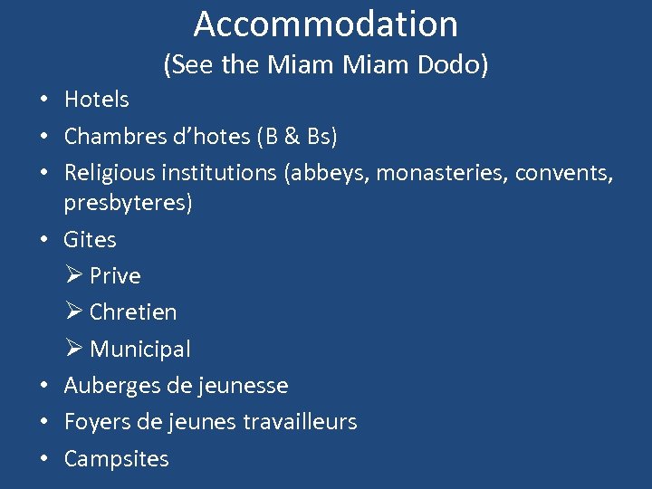 Accommodation (See the Miam Dodo) • Hotels • Chambres d’hotes (B & Bs) •