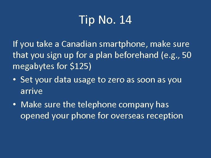 Tip No. 14 If you take a Canadian smartphone, make sure that you sign