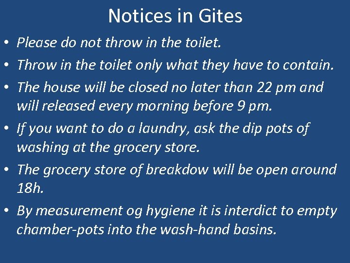 Notices in Gites • Please do not throw in the toilet. • Throw in