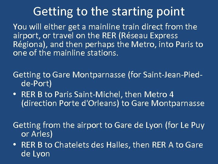 Getting to the starting point You will either get a mainline train direct from