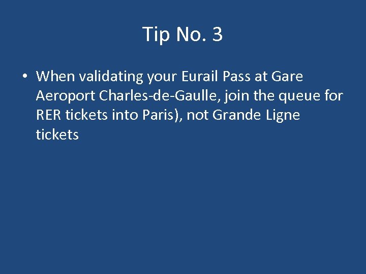 Tip No. 3 • When validating your Eurail Pass at Gare Aeroport Charles-de-Gaulle, join