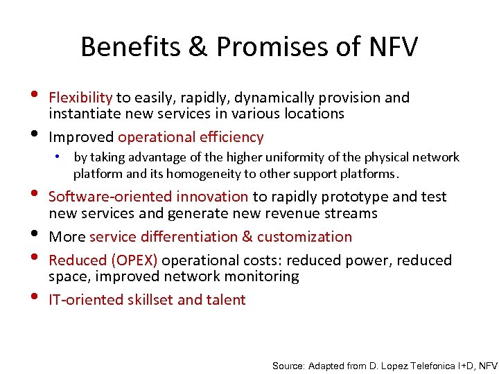Benefits & Promises of NFV • • • Flexibility to easily, rapidly, dynamically provision