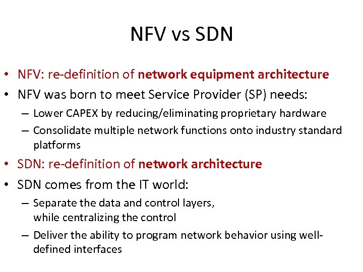 NFV vs SDN • NFV: re-definition of network equipment architecture • NFV was born