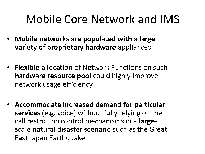 Mobile Core Network and IMS • Mobile networks are populated with a large variety