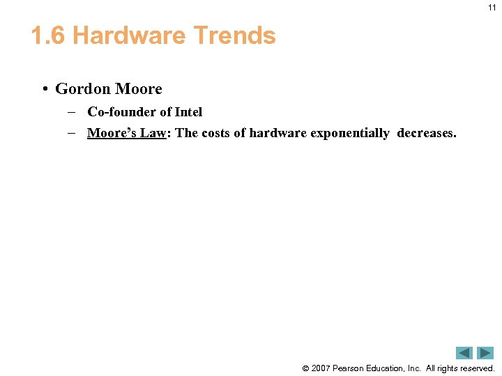 11 1. 6 Hardware Trends • Gordon Moore – Co-founder of Intel – Moore’s