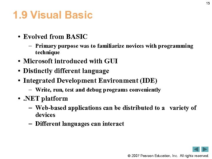 15 1. 9 Visual Basic • Evolved from BASIC – Primary purpose was to