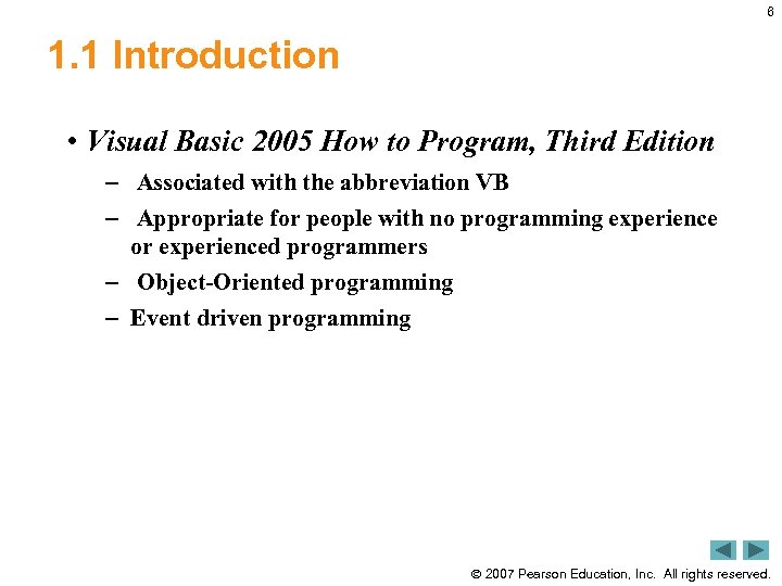 6 1. 1 Introduction • Visual Basic 2005 How to Program, Third Edition –