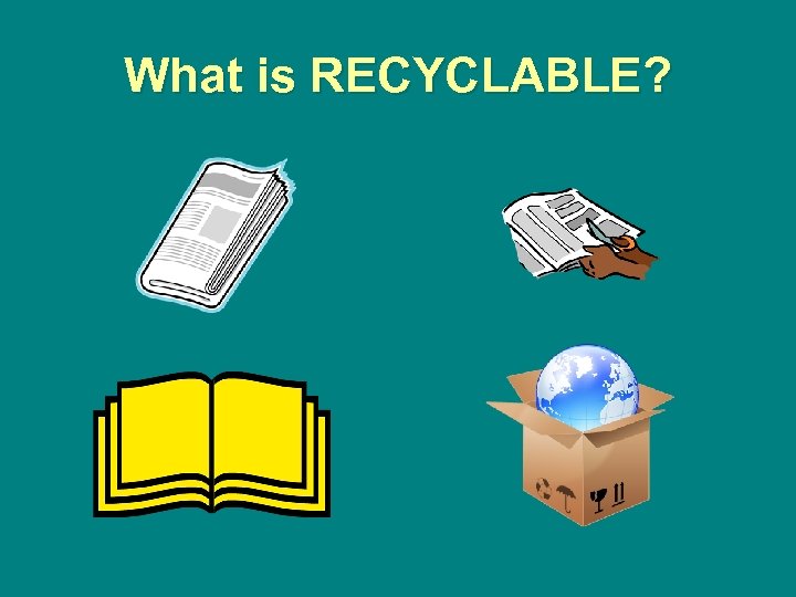 What is RECYCLABLE? 
