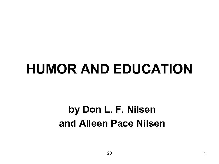 HUMOR AND EDUCATION by Don L. F. Nilsen and Alleen Pace Nilsen 28 1