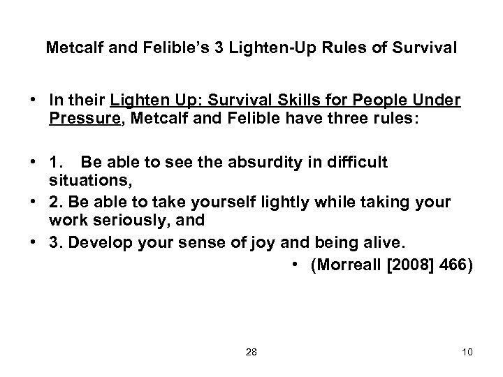Metcalf and Felible’s 3 Lighten-Up Rules of Survival • In their Lighten Up: Survival