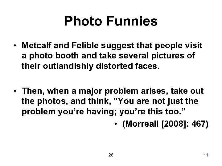 Photo Funnies • Metcalf and Felible suggest that people visit a photo booth and