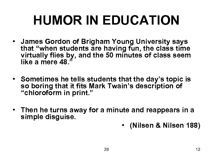 HUMOR IN EDUCATION • James Gordon of Brigham Young University says that “when students