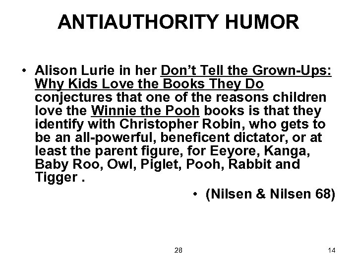 ANTIAUTHORITY HUMOR • Alison Lurie in her Don’t Tell the Grown-Ups: Why Kids Love