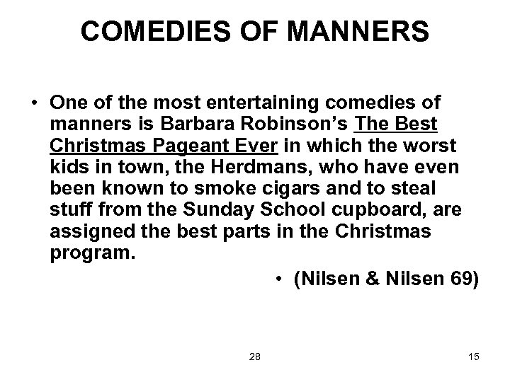 COMEDIES OF MANNERS • One of the most entertaining comedies of manners is Barbara