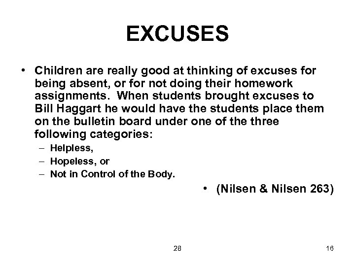 EXCUSES • Children are really good at thinking of excuses for being absent, or