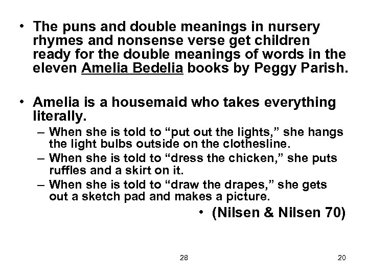  • The puns and double meanings in nursery rhymes and nonsense verse get