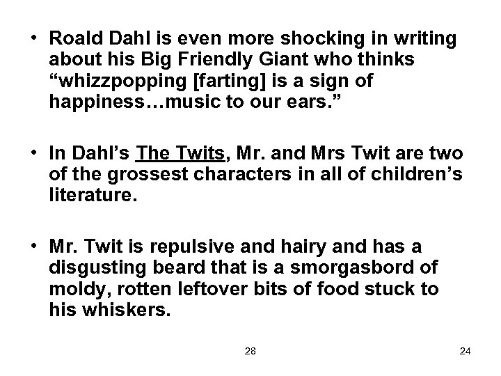  • Roald Dahl is even more shocking in writing about his Big Friendly