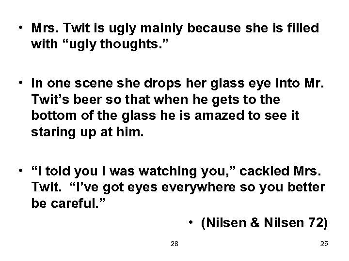  • Mrs. Twit is ugly mainly because she is filled with “ugly thoughts.