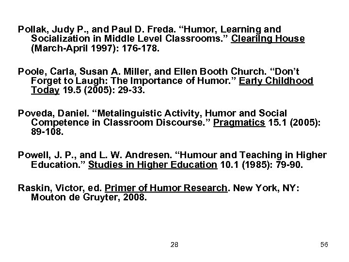Pollak, Judy P. , and Paul D. Freda. “Humor, Learning and Socialization in Middle
