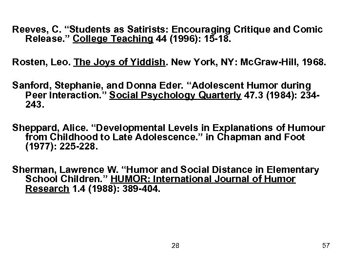 Reeves, C. “Students as Satirists: Encouraging Critique and Comic Release. ” College Teaching 44