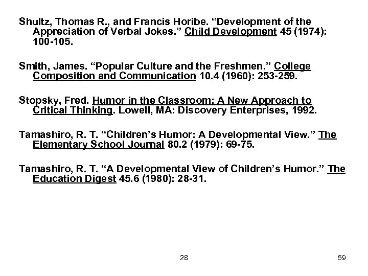Shultz, Thomas R. , and Francis Horibe. “Development of the Appreciation of Verbal Jokes.
