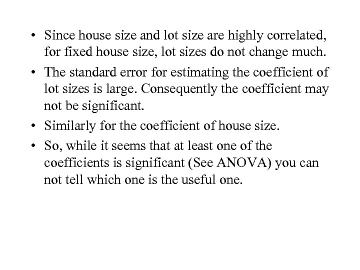  • Since house size and lot size are highly correlated, for fixed house