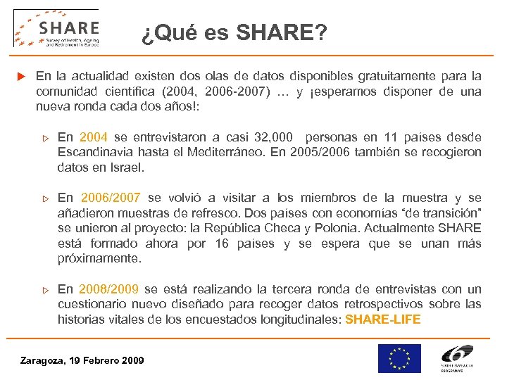 ¿Qué es SHARE? u En la actualidad existen dos olas de datos disponibles gratuitamente
