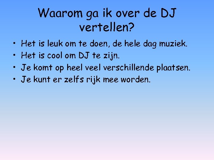 Waarom ga ik over de DJ vertellen? • • Het is leuk om te