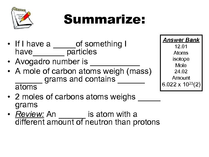Summarize: Answer Bank • If I have a _____of something I 12. 01 have_______