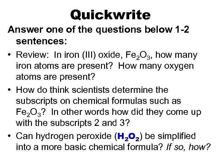 Quickwrite Answer one of the questions below 1 -2 sentences: • Review: In iron