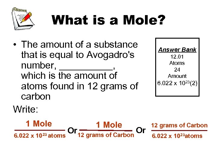 What is a Mole? • The amount of a substance that is equal to